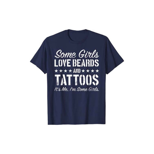 Unele Fete Adoră Bărbi Și Tatuaje Tricou