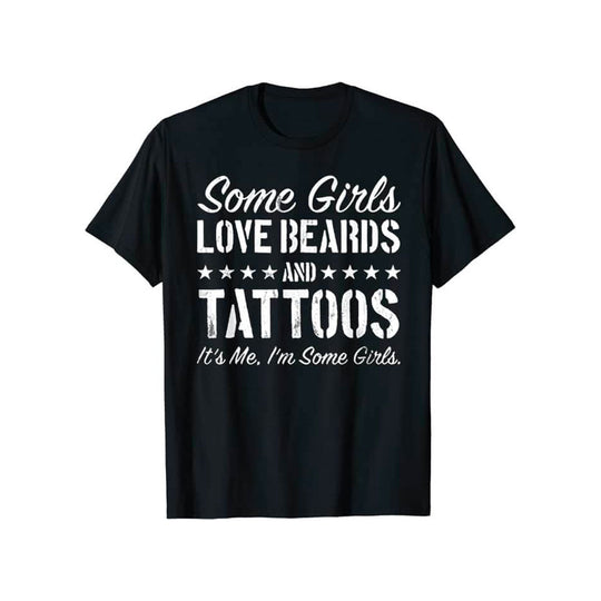 Unele Fete Adoră Bărbi Și Tatuaje Tricou